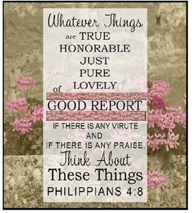 Phil. 4:8, good thoughts with emphasis on good report